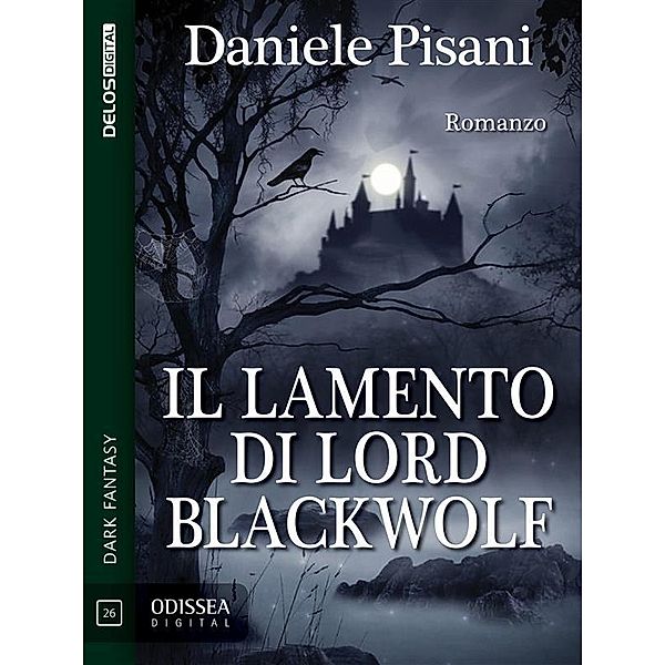 Il lamento di Lord Blackwolf / Odissea Digital, Daniele Pisani