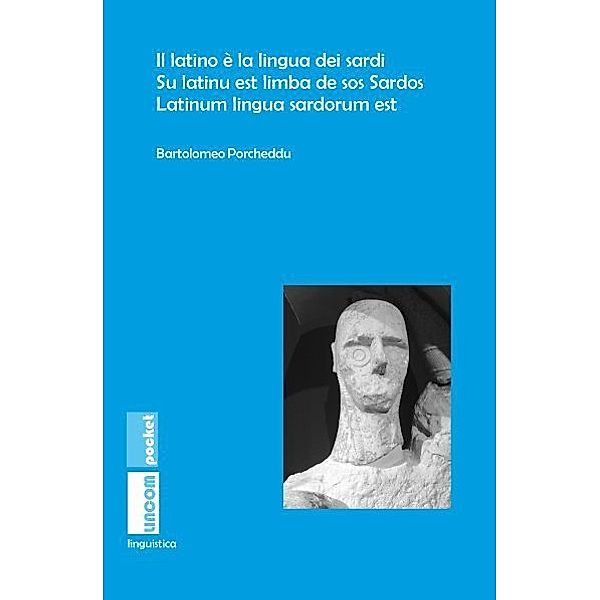 Il latino è la lingua dei sardi. Su latinu est limba de sos Sardos. Latinum lingua sardorum est, Bartolomeo Porcheddu