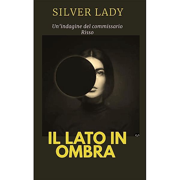 Il lato in ombra / Il commissario Risso Bd.7, Silver Lady