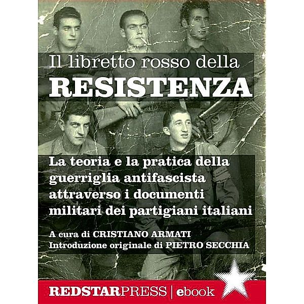 Il libretto rosso della Resistenza / I libretti rossi, Cristiano Armati