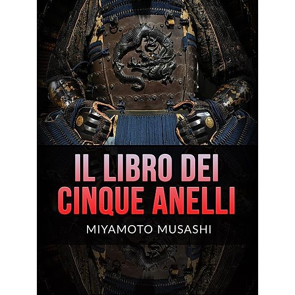 Il Libro dei Cinque Anelli (Tradotto), Miyamoto Musashi