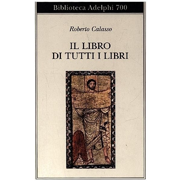 Il libro di tutti i libri, Roberto Calasso