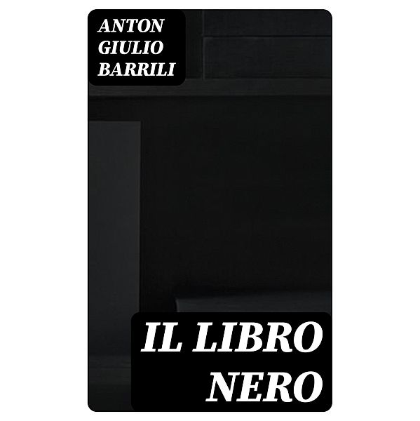 Il Libro Nero, Anton Giulio Barrili