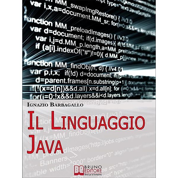 Il linguaggio Java. Elementi di Programmazione Moderna e Java per il Tuo Sito E-Commerce. (Ebook Italiano - Anteprima Gratis), Ignazio Barbagallo