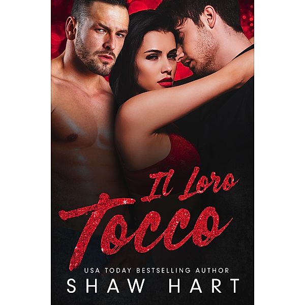 Il loro tocco (Too Hot, #1) / Too Hot, Shaw Hart