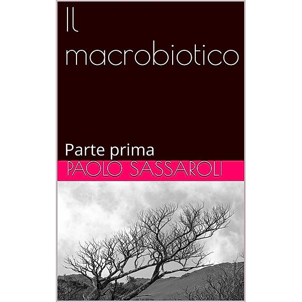 Il macrobiotico, Paolo Sassaroli