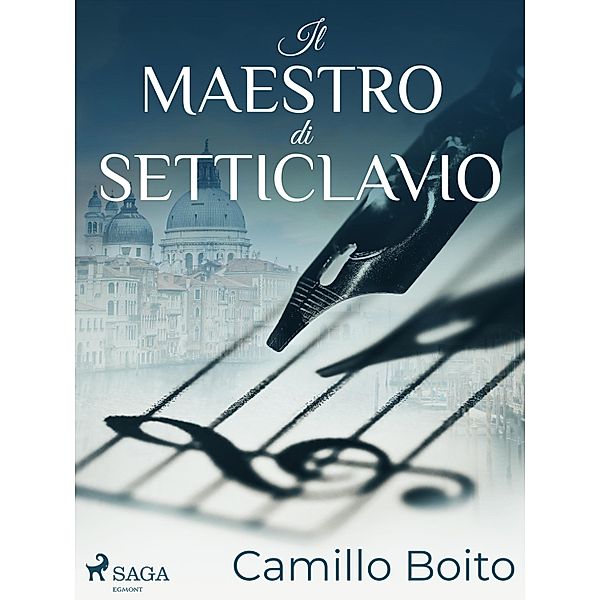 Il maestro di Setticlavio, Camillo Boito