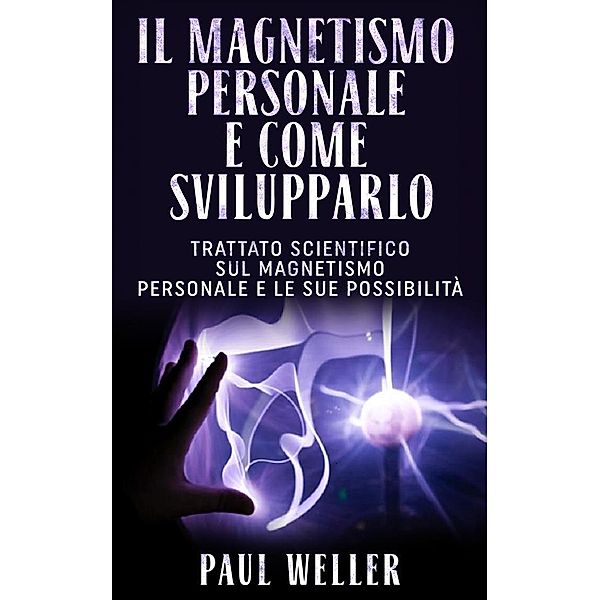 Il magnetismo personale e come svilupparlo, Paul Weller