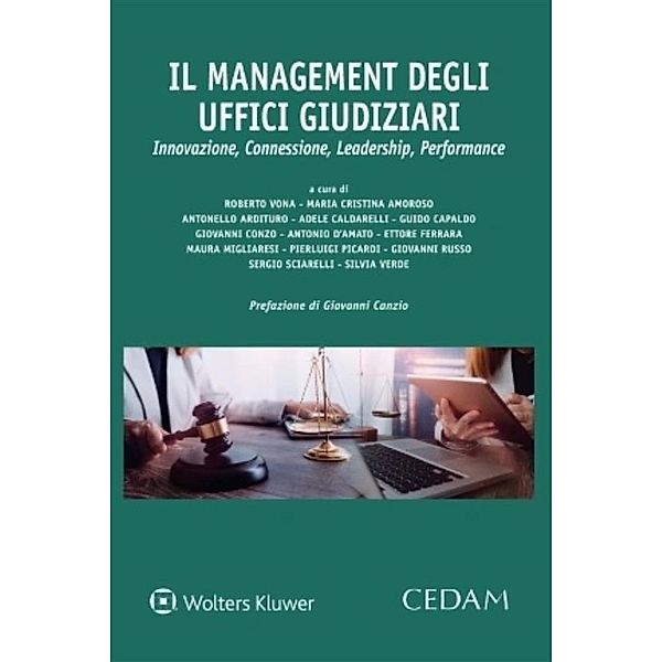 Il Management degli Uffici Giudiziari. Innovazione, Connessione, Leadership, Performance, Verde Silvia Vona Roberto