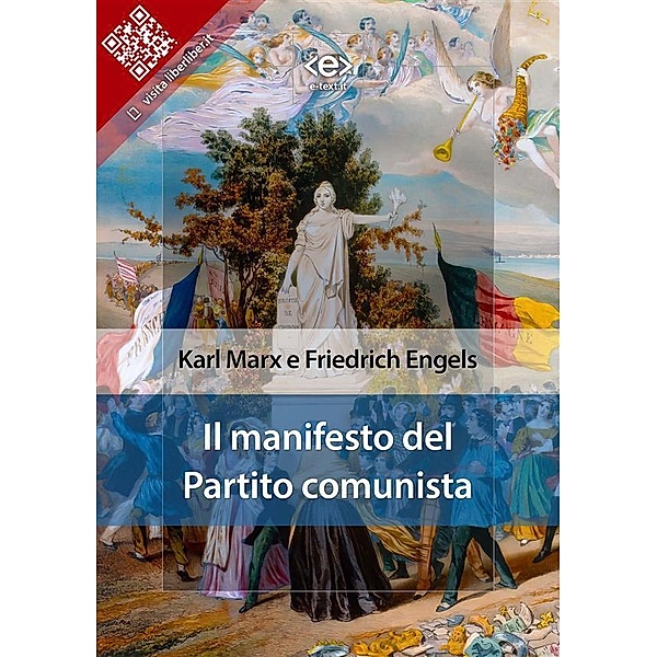 Il manifesto del Partito comunista / Liber Liber, Friedrich Engels, Karl Marx