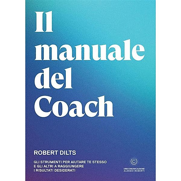 Il Manuale del Coach, Robert Dilts