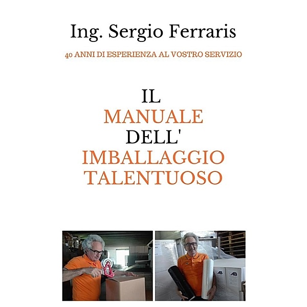 Il manuale dell'imballaggio talentuoso, Sergio Ferraris