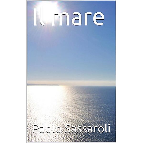 Il mare, Paolo Sassaroli