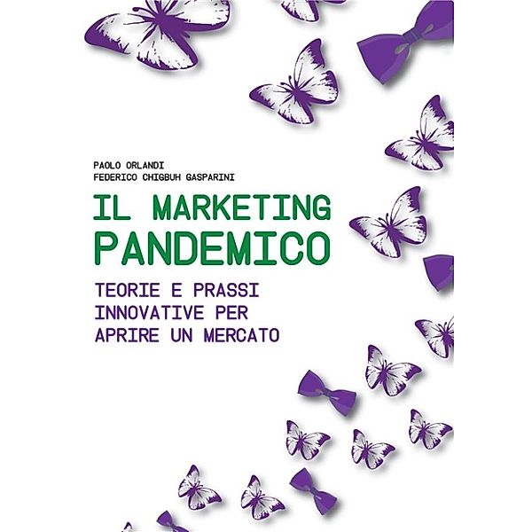 Il Marketing Pandemico, Paolo Orlandi, Federico Chigbuh Gasparini