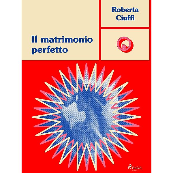 Il matrimonio perfetto / Ombre Rosa: Le grandi protagoniste del romance italiano, Roberta Ciuffi