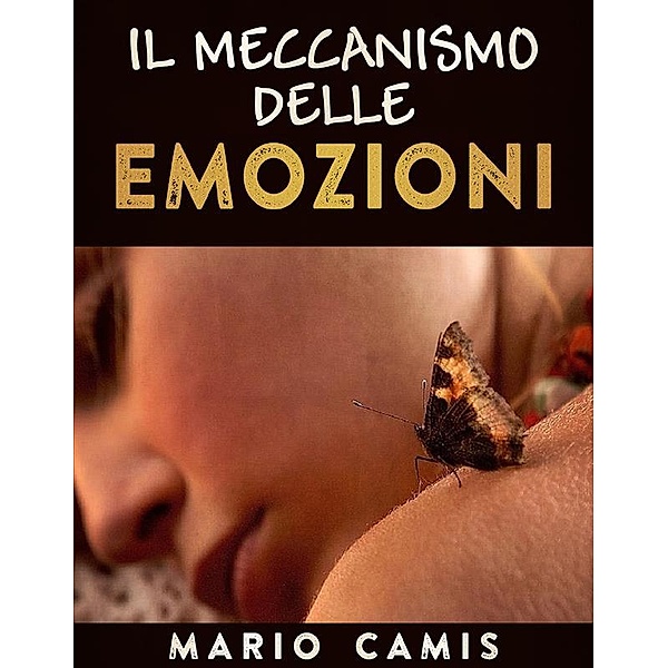 Il meccanismo delle emozioni, Mario Camis