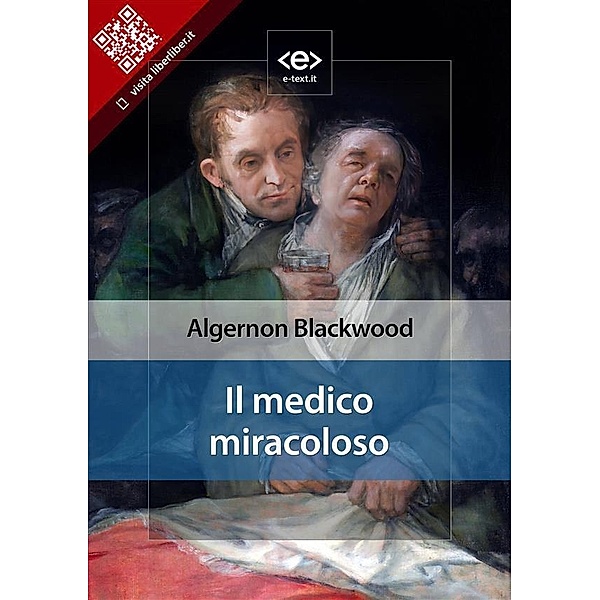 Il medico miracoloso / Liber Liber, Algernon Blackwood