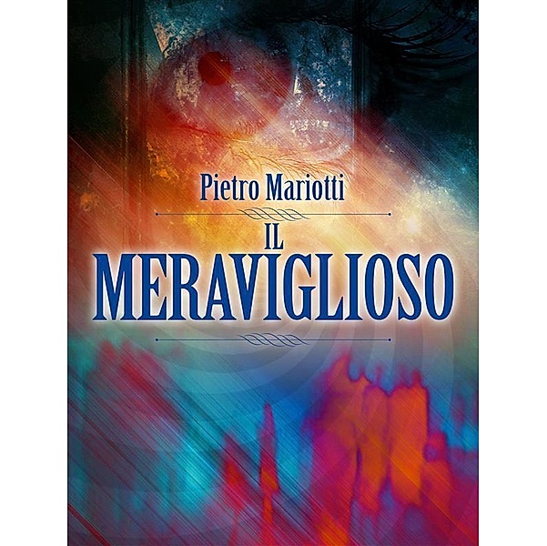 Il Meraviglioso - Telepatia - Occultismo - Ipnotismo, Pietro Mariotti