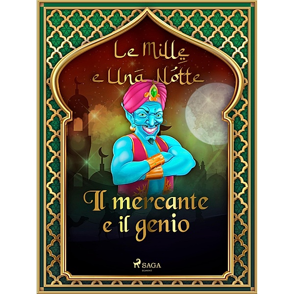 Il mercante e il genio (Le Mille e Una Notte 3) / Le Mille e Una Notte Bd.3, One Thousand and One Nights