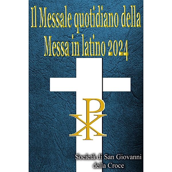 Il Messale quotidiano della Messa in latino 2024, Società di San Giovanni della Croce