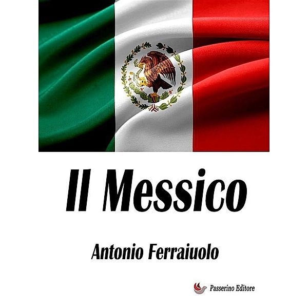 Il Messico, Antonio Ferraiuolo