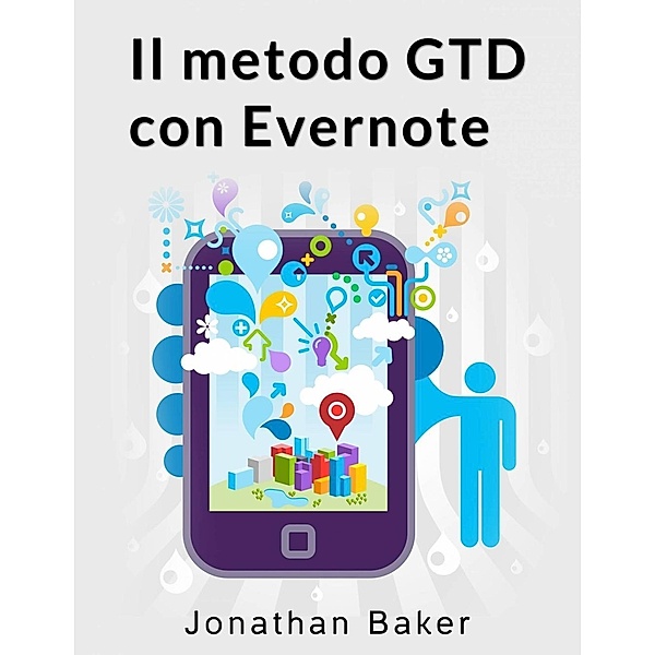 Il metodo GTD con Evernote, Jonathan Baker