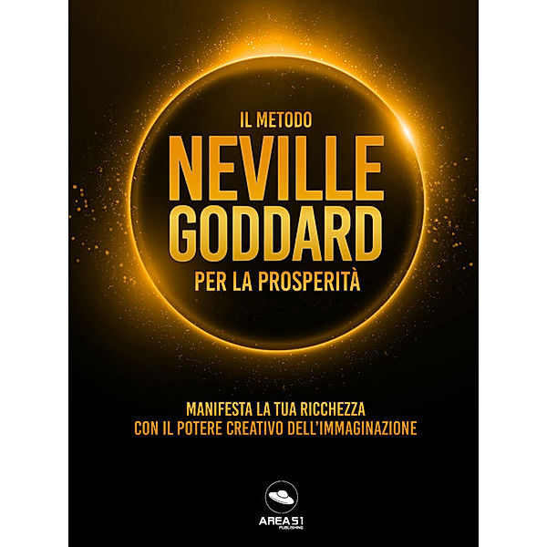 Il metodo Neville Goddard per la prosperità, Neville Goddard