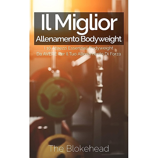 Il miglior allenamento bodyweight, The Blokehead