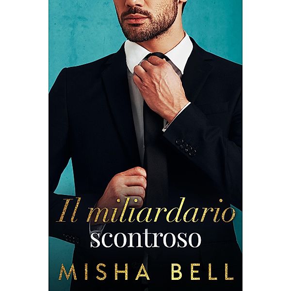 Il miliardario scontroso, Misha Bell