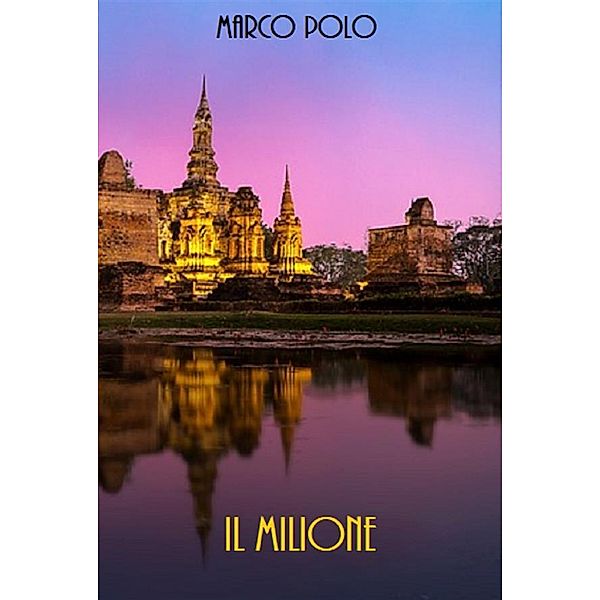 Il Milione, Marco Polo