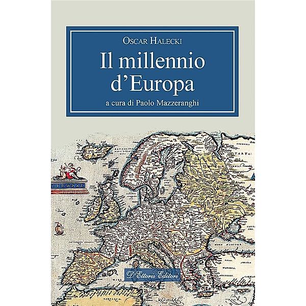 Il millennio d'Europa / Magna Europa. Panorami e voci Bd.14, Halecki Oscar