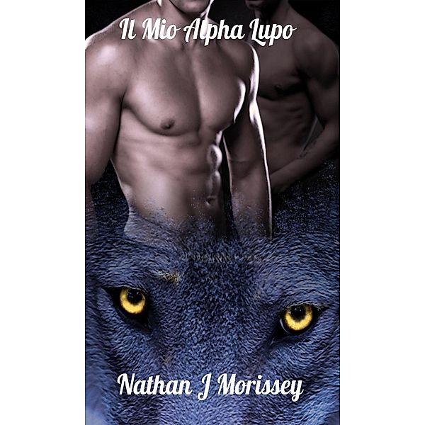 Il Mio Alpha Lupo, Nathan J Morissey