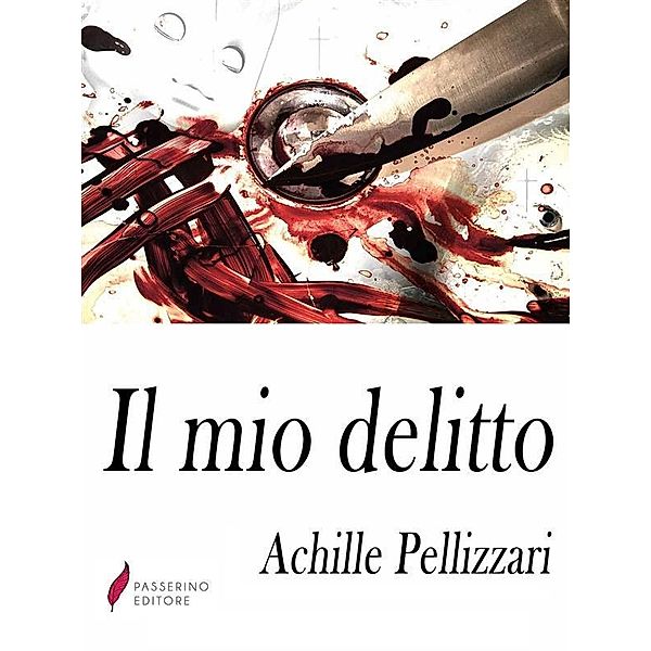 Il mio delitto, Achille Pellizzari