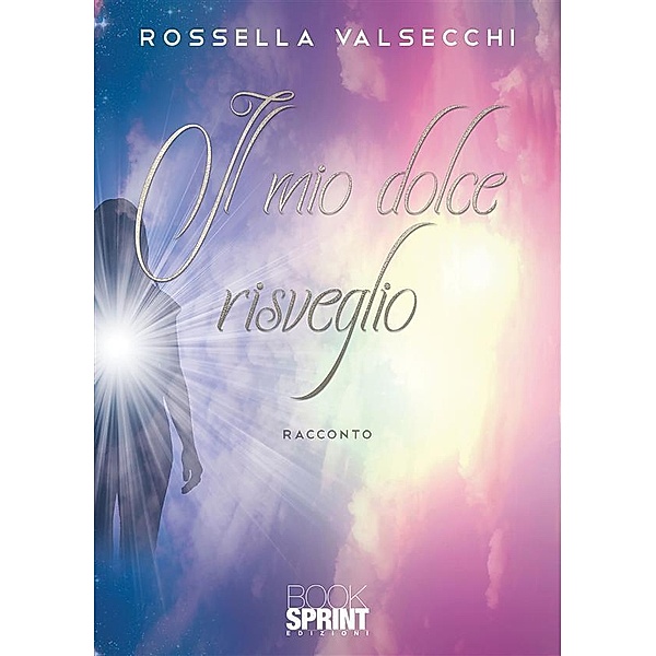 Il mio dolce risveglio, Rossella Valsecchi