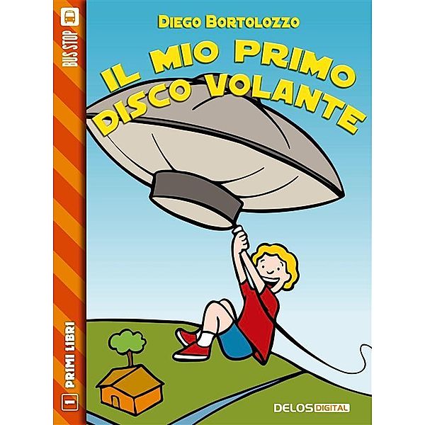 Il mio primo disco volante / Primi Libri, Diego Bortolozzo