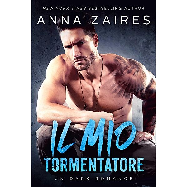 Il mio tormentatore: Un dark romance, Anna Zaires, Dima Zales