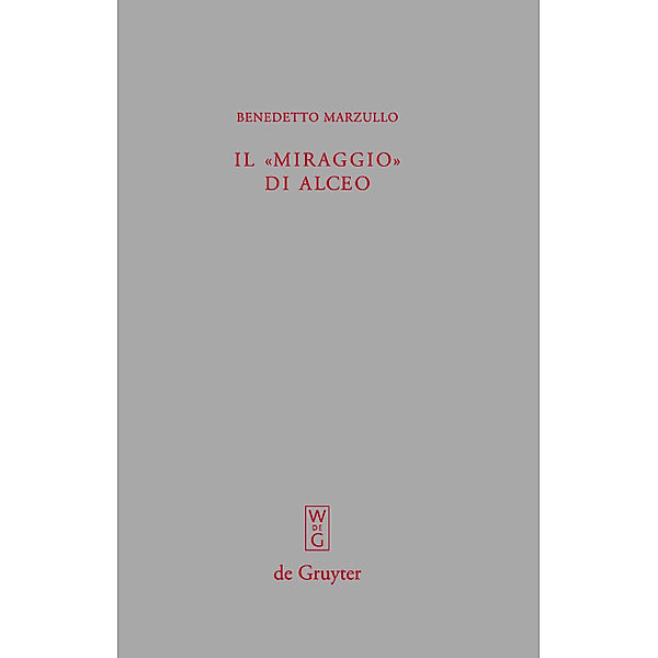 Il miraggio di Alceo: Fr. 140 V. / Beiträge zur Altertumskunde Bd.252, Benedetto Marzullo