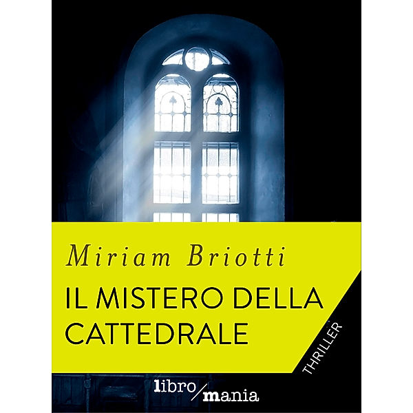 Il mistero della cattedrale, Miriam Briotti