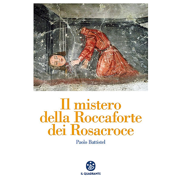 Il mistero della Roccaforte dei Rosacroce, Paolo Battistel