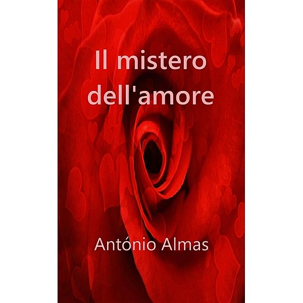 Il mistero dell'Amore, Antonio Almas