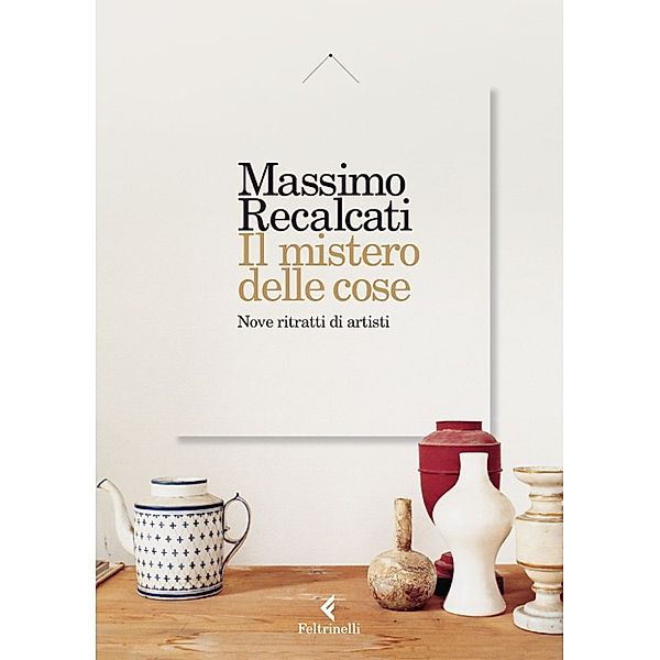 Il mistero delle cose, Massimo Recalcati