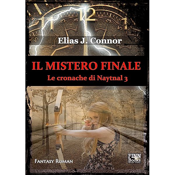 Il mistero finale / Le cronache di Naytnal Bd.3, Elias J. Connor
