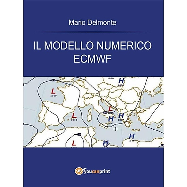 Il modello numerico ECMWF, Mario Delmonte