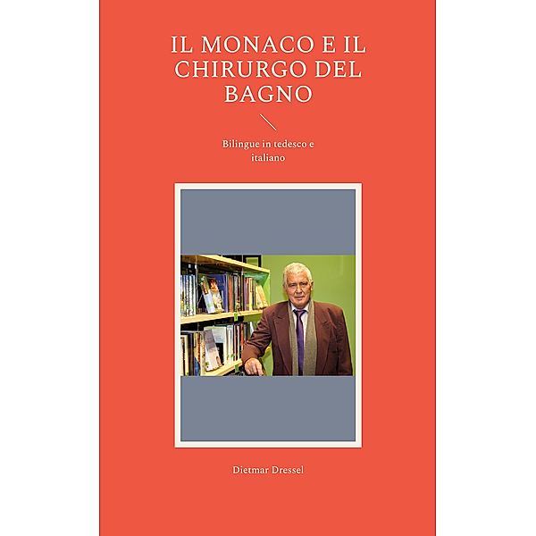 Il monaco e il chirurgo del bagno, Dietmar Dressel