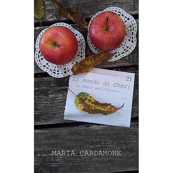 Il mondo di chèri - la magia dell'autunno, Maria Cardamone