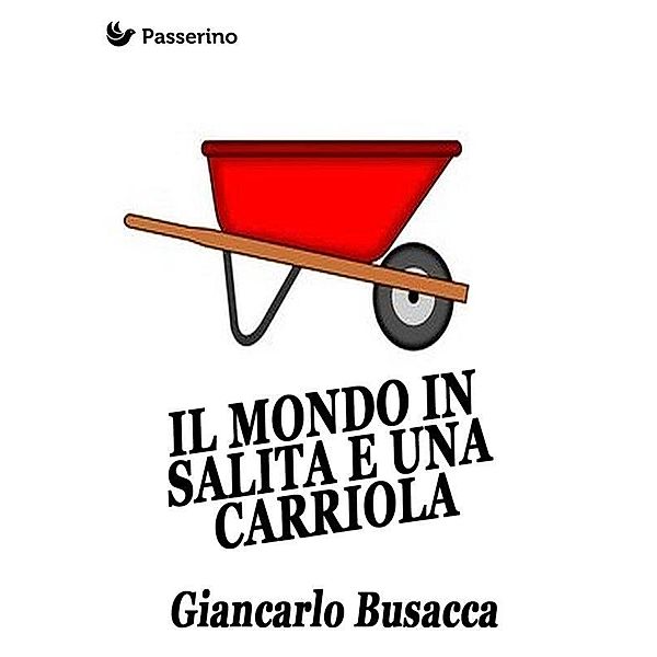 Il mondo in salita e una carriola, Giancarlo Busacca