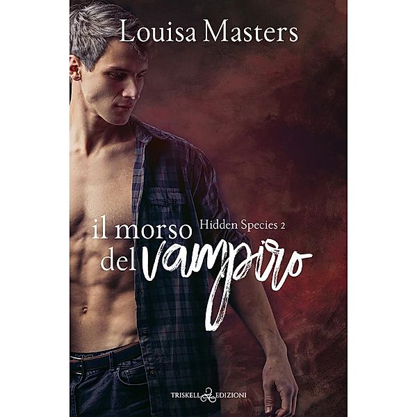 Il morso del vampiro / Hidden Species Bd.2, Louisa Masters