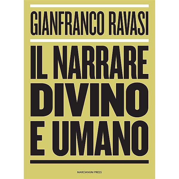 Il narrare divino e umano, Gianfranco Ravasi