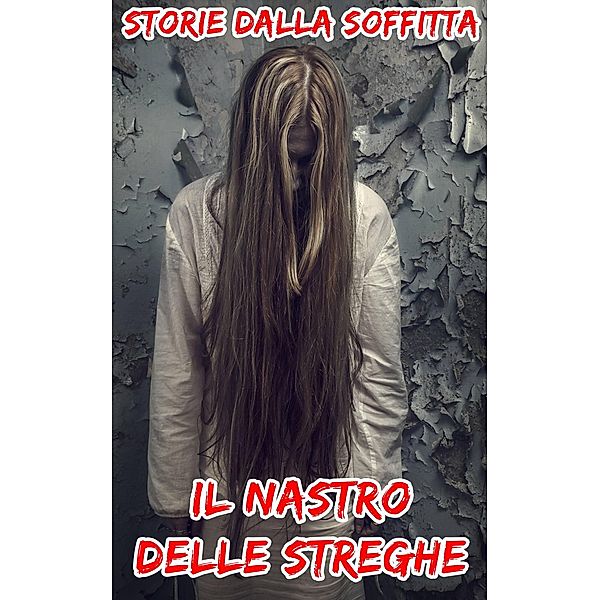 Il Nastro Delle Streghe (Breve storia spaventosa) / Breve storia spaventosa, Stories From The Attic