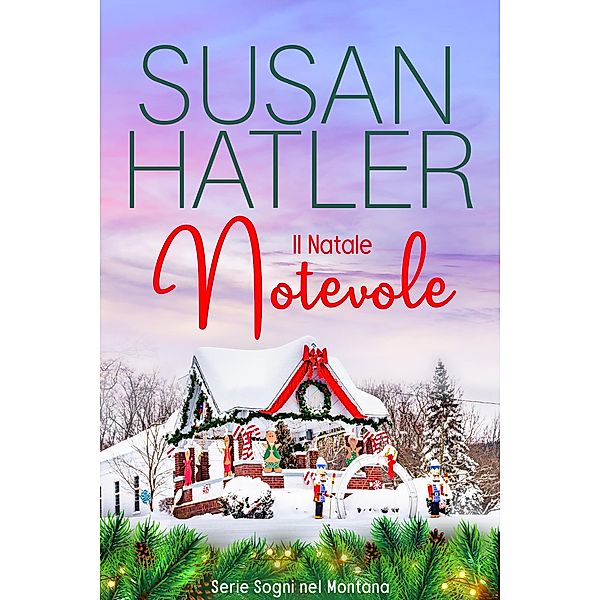 Il Natale Notevole (Sogni nel Montana, #8) / Sogni nel Montana, Susan Hatler